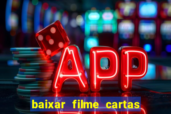 baixar filme cartas para julieta legendado